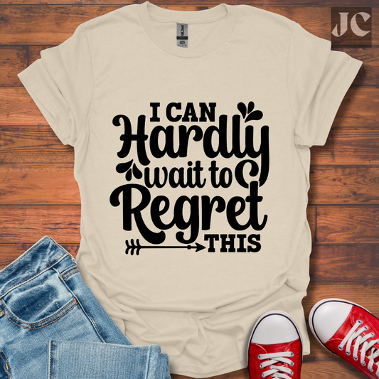 I Can Hardly Wait T-Shirt