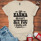 If Karma Doesn't T-Shirt