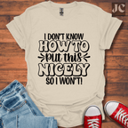 I Don't Know How T-Shirt