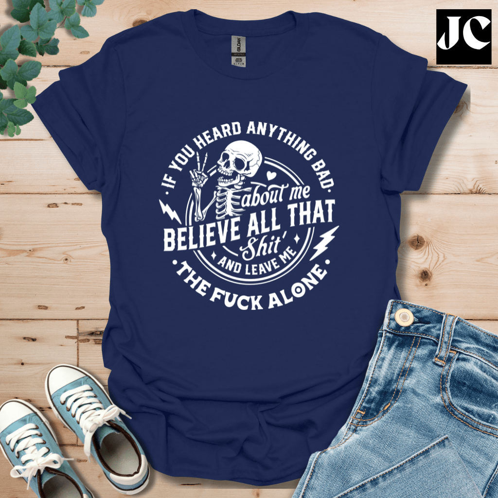 If You Heard Anything T-Shirt