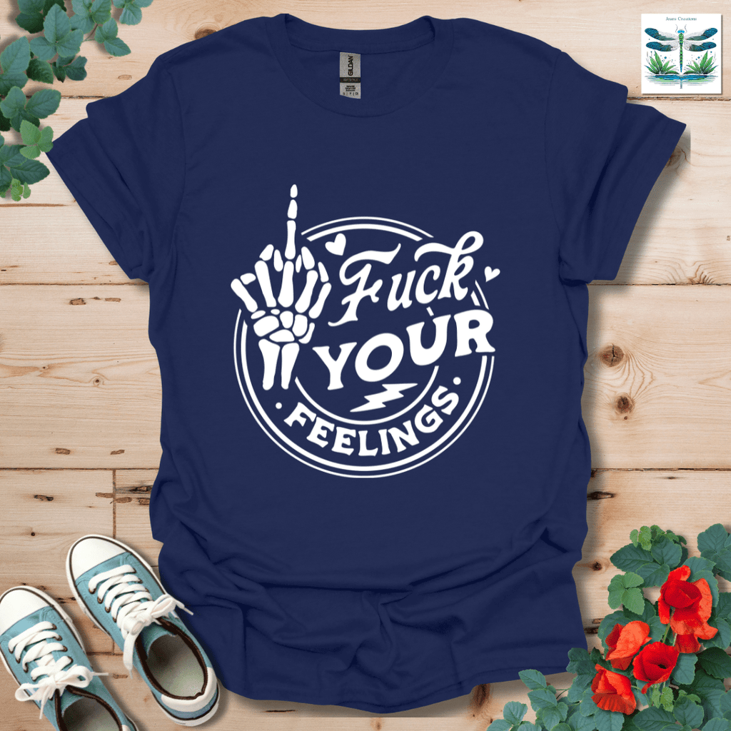 Your Feelings T-Shirt