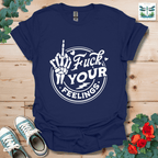 Your Feelings T-Shirt