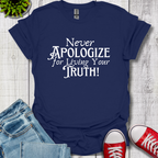 Never Apologize T-Shirt