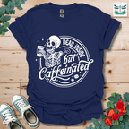 Dead Inside but Caffeinated T-Shirt