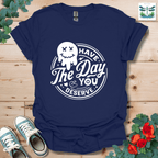 Day You Deserve T-Shirt