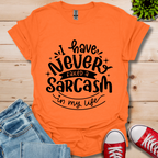 Never Fake a Sarcasm T-Shirt