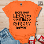 I Don't Know How T-Shirt