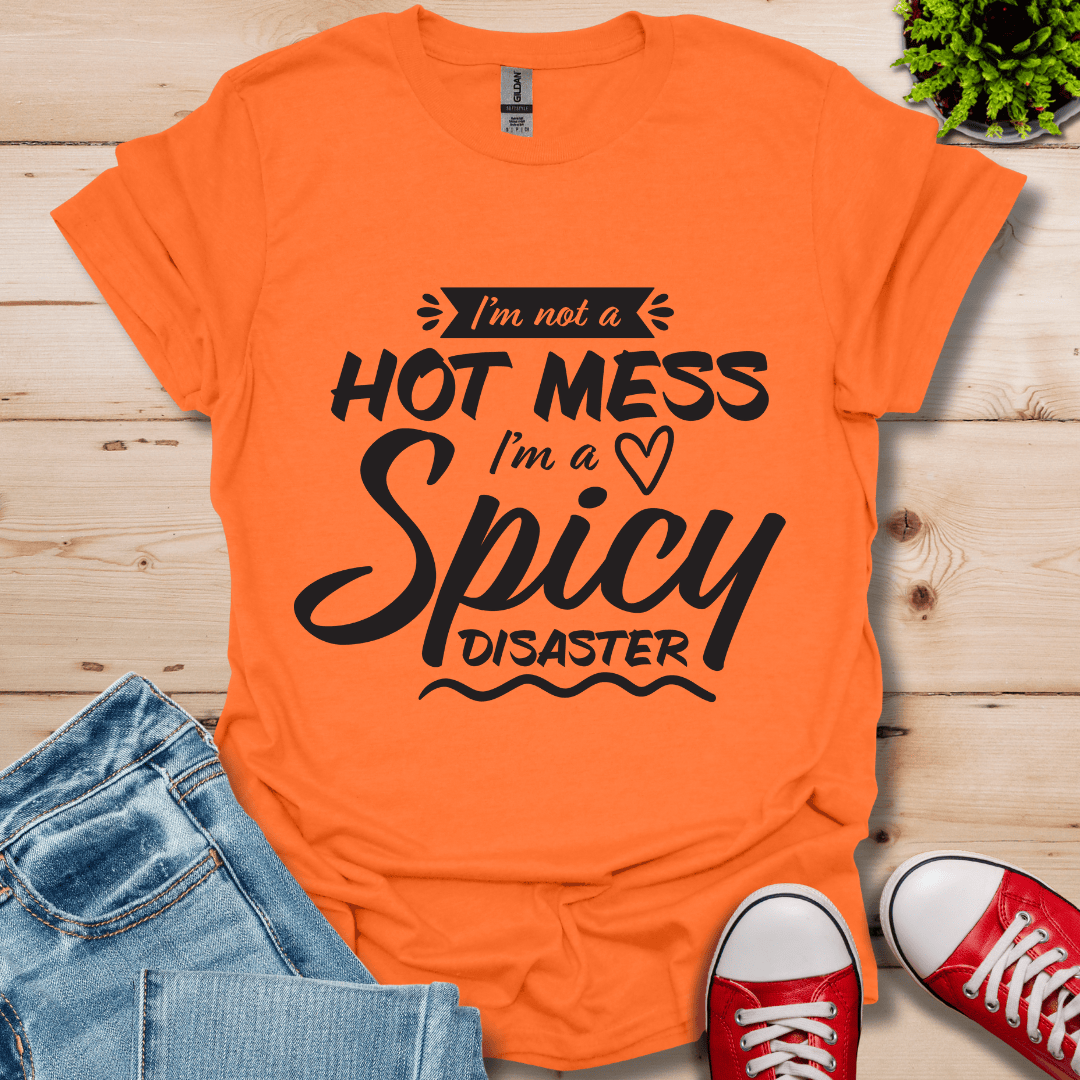 Not a Hot Mess T-Shirt