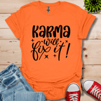 Karma Will Fix It T-Shirt