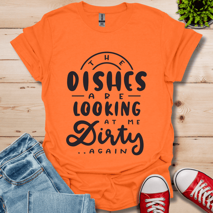 The Dishes are Looking T-Shirt