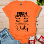 Fresh Sarcasm Daily T-Shirt