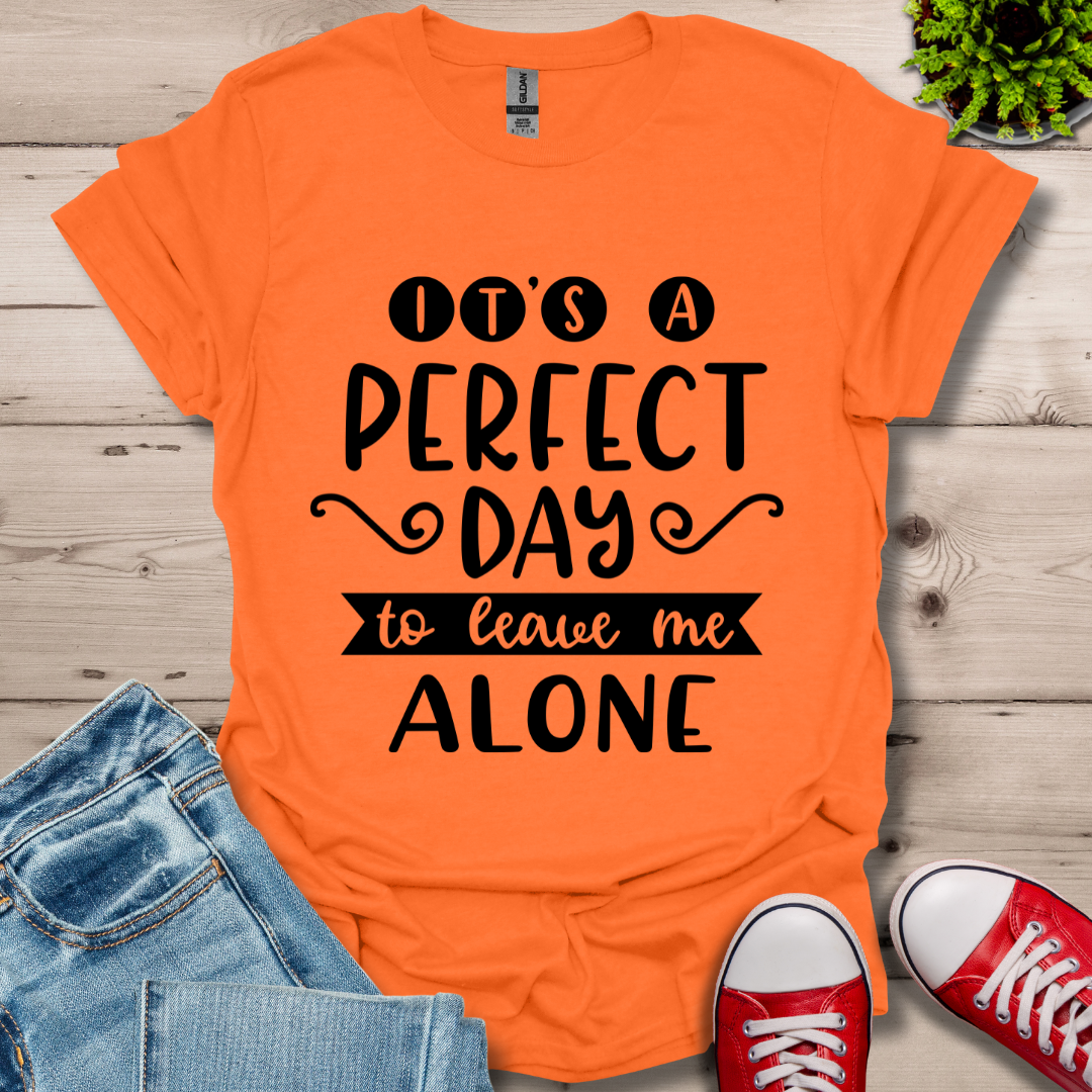 It's a Perfect Day T-Shirt