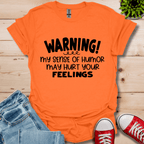 Sense Of Humor May hurt feelings T-Shirt