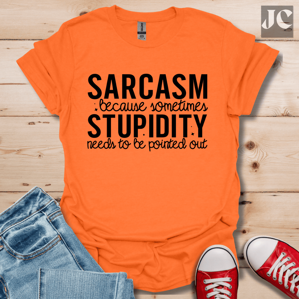 Sarcasm Because Sometimes T-Shirt