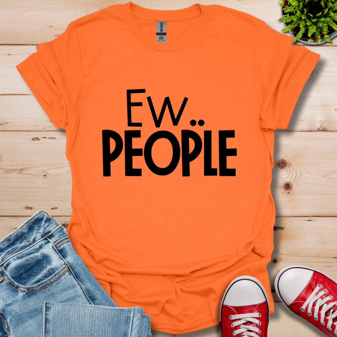 Ew People T-Shirt