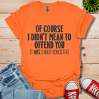 Offend You T-Shirt