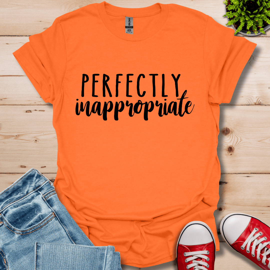 Perfectly Inappropriate T-Shirt