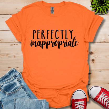 Perfectly Inappropriate T-Shirt