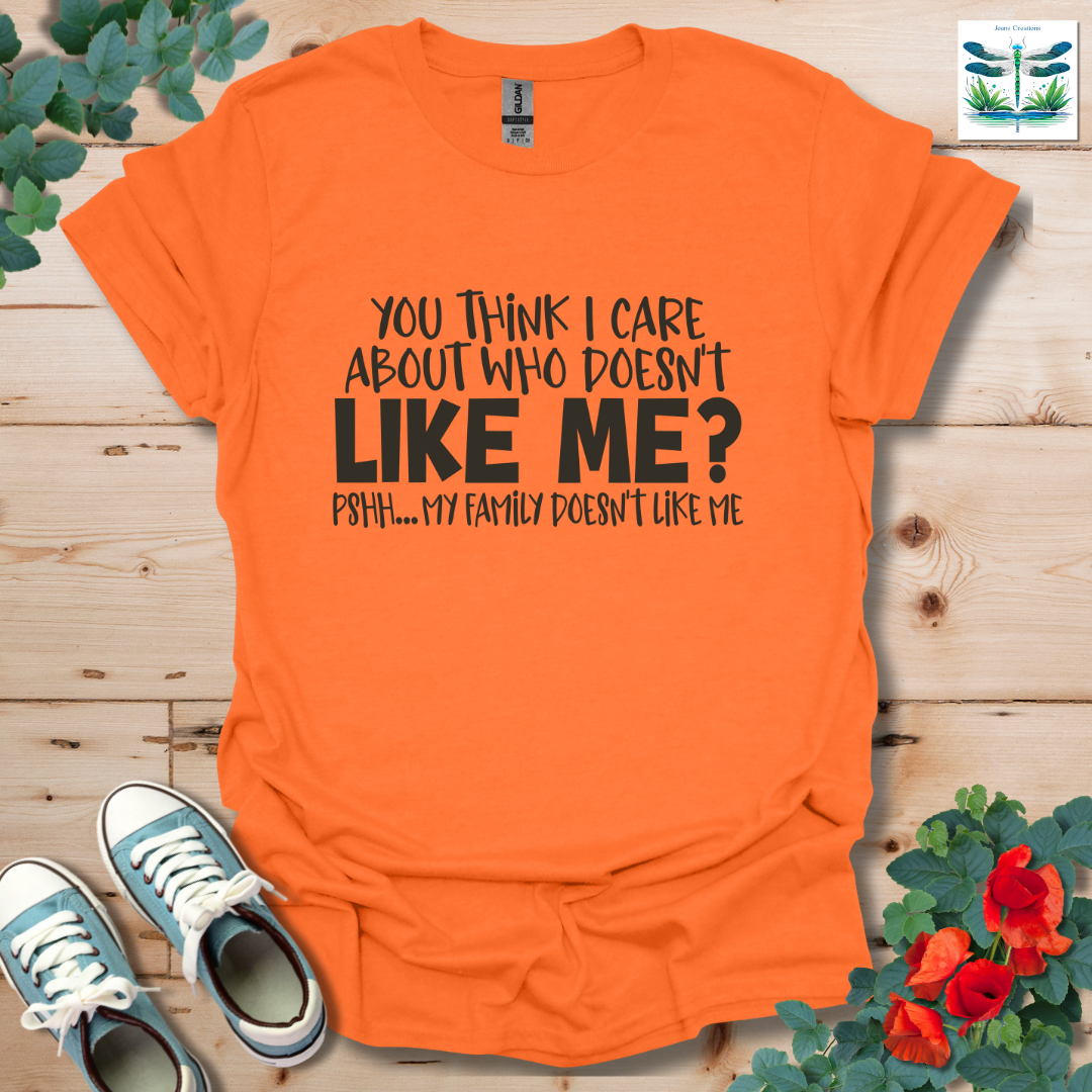 You Think I Care T-Shirt