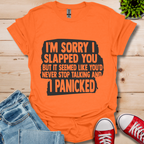 I'm Sorry I Slapped You T-Shirt