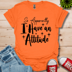 So Apparently I T-Shirt