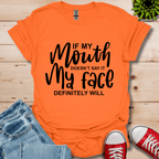 If My Mouth T-Shirt