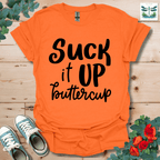 Suck It Up Buttercup T-Shirt