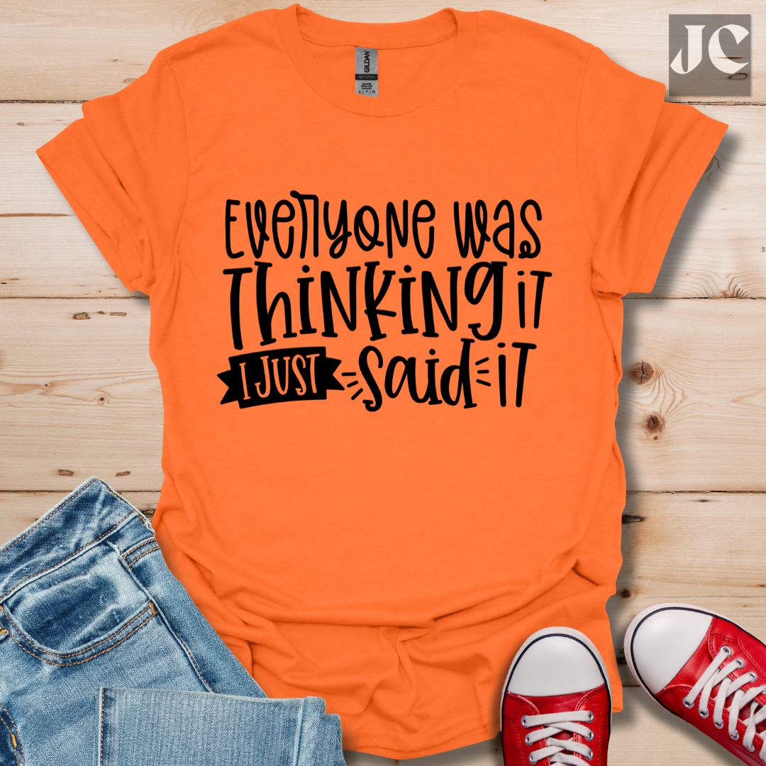 Everyone was Thinking it T-Shirt