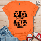 If Karma Doesn't T-Shirt