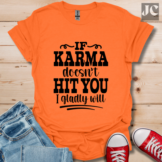 If Karma Doesn't T-Shirt