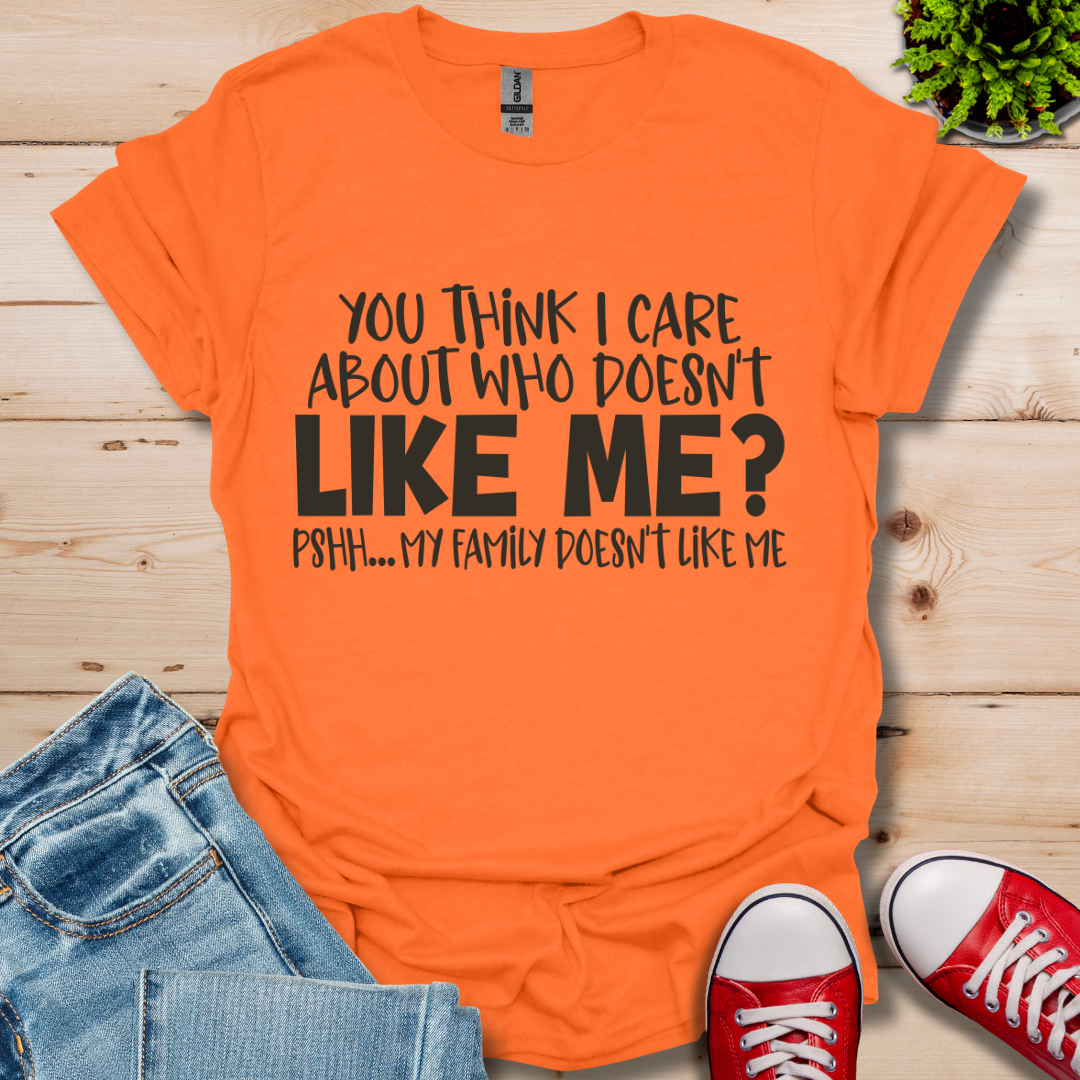 You Think I Care T-Shirt