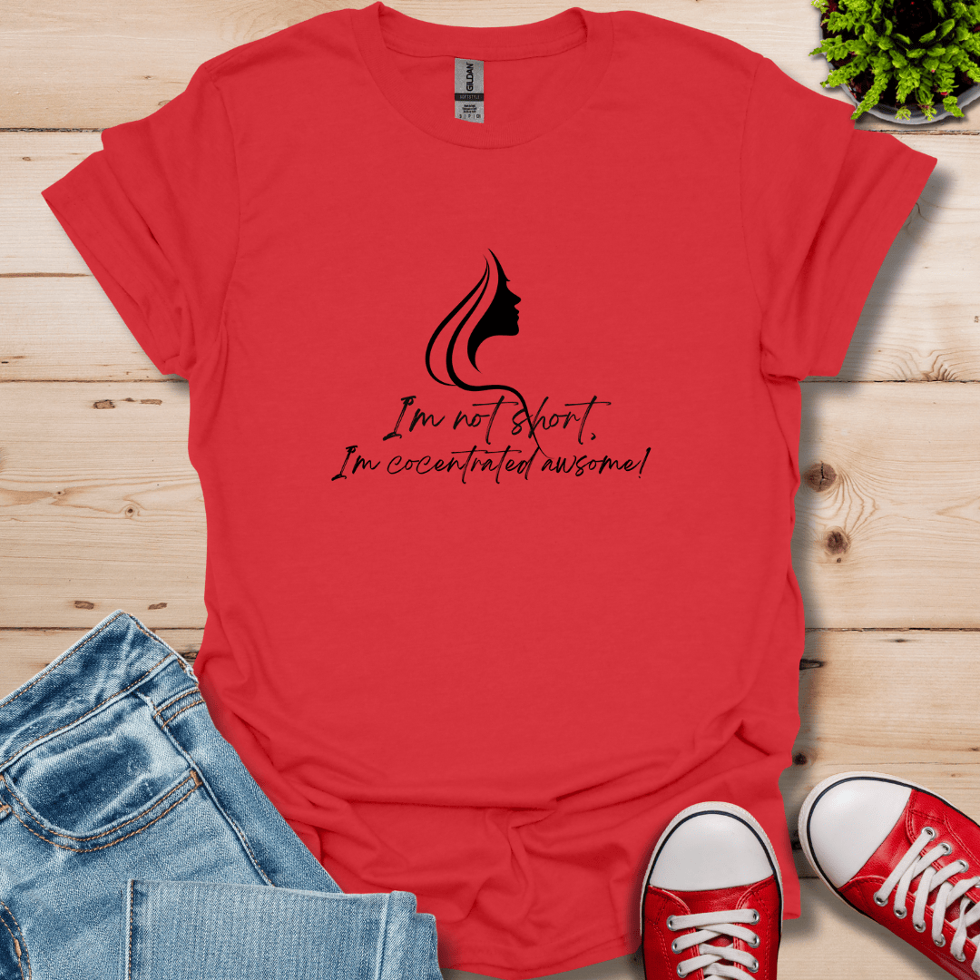 I'm Not Short T-Shirt