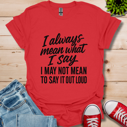 What I Say T-Shirt