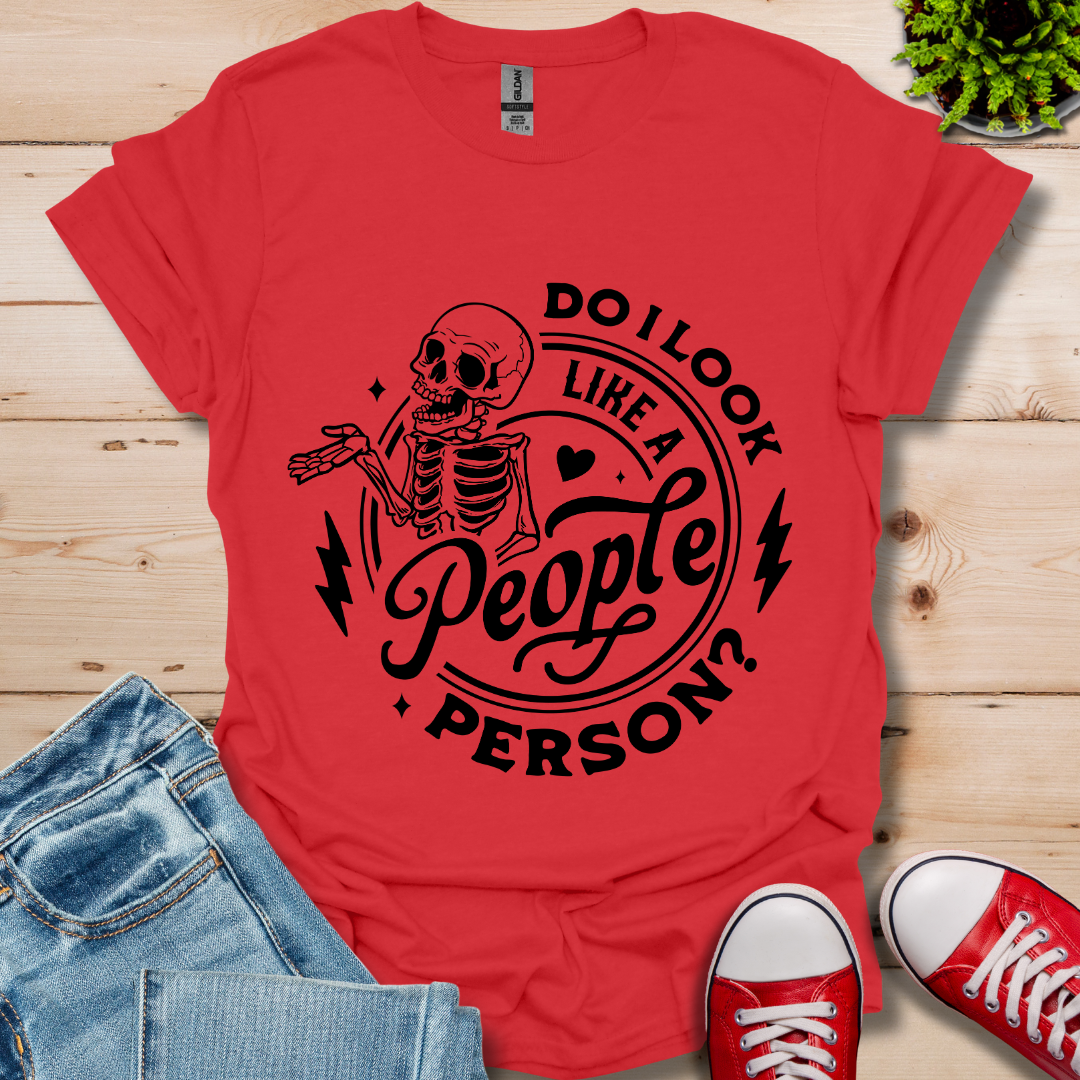 Do I Look Like T-Shirt