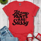 All my Pants T-Shirt