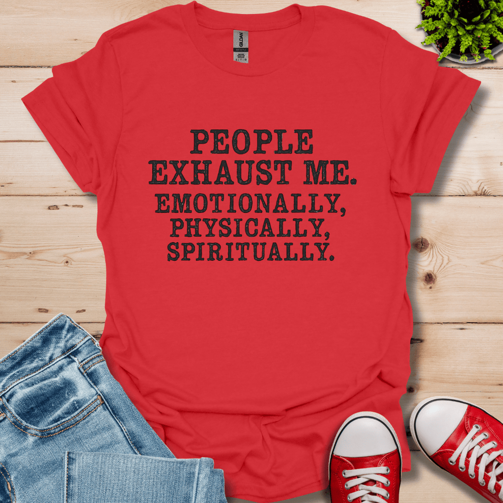 People Exhaust Me T-Shirt
