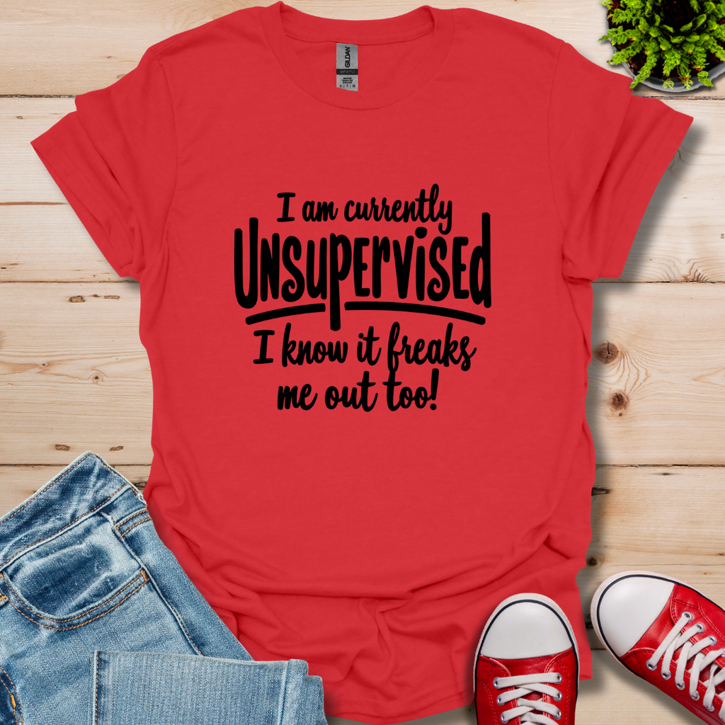 Currently Unsupervised T-Shirt