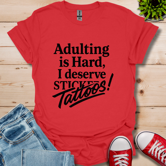 Adulting is Hard T-Shirt