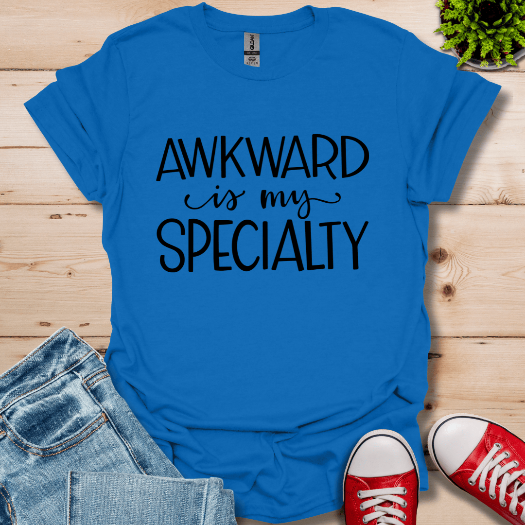 Awkward is My Specialty T-Shirt