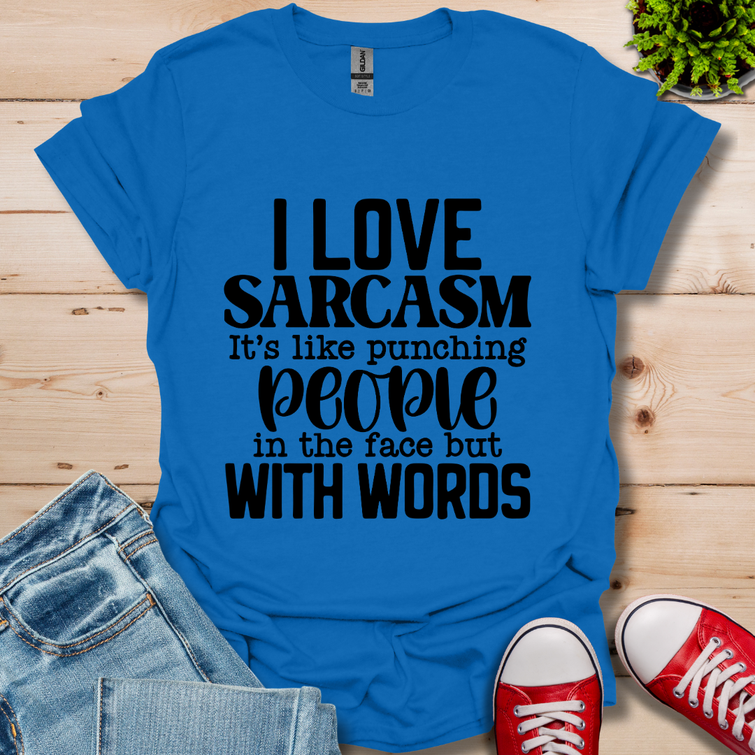 I Love Sarcasm T-Shirt