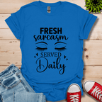 Fresh Sarcasm Daily T-Shirt