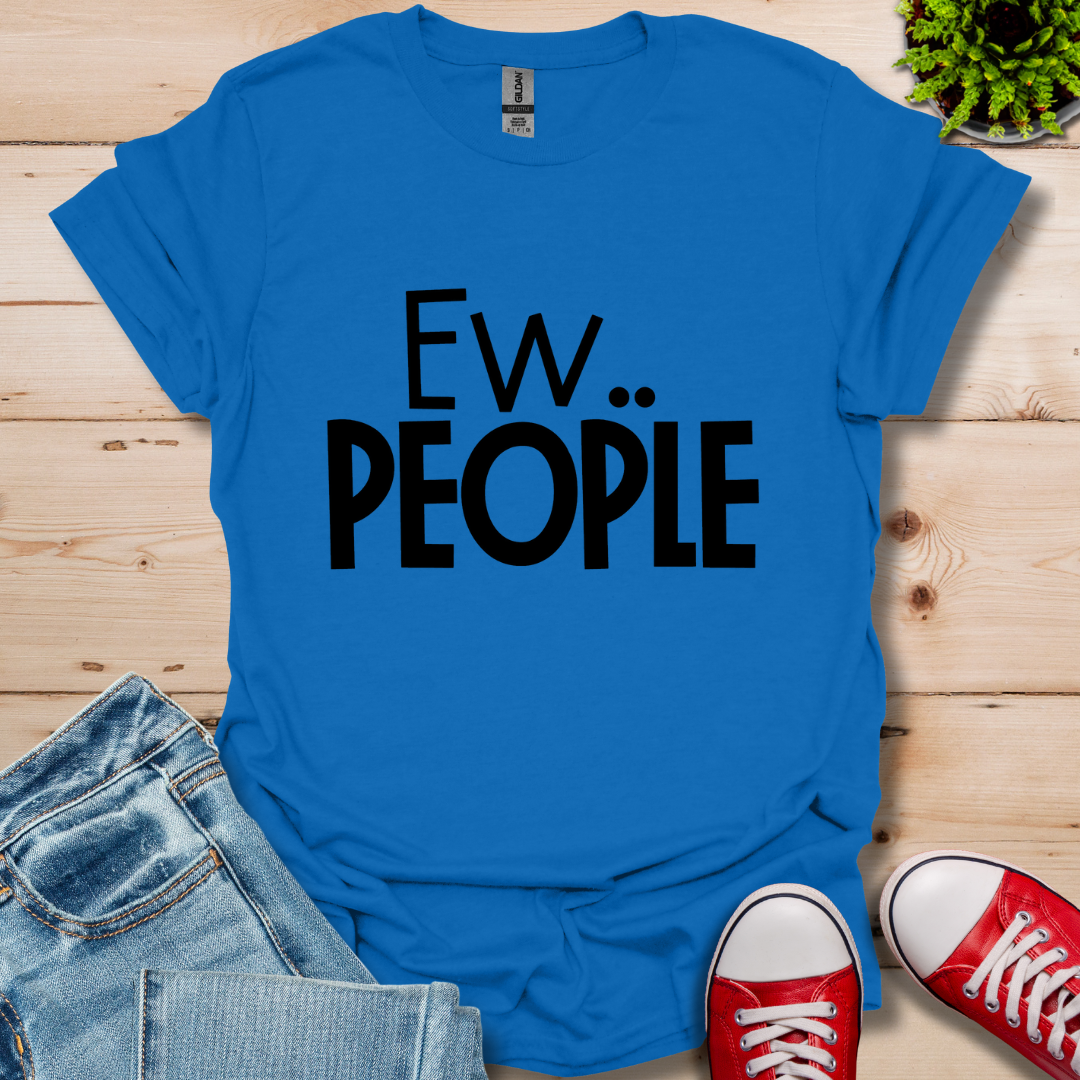 Ew People T-Shirt