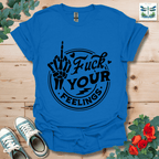 Your Feelings T-Shirt