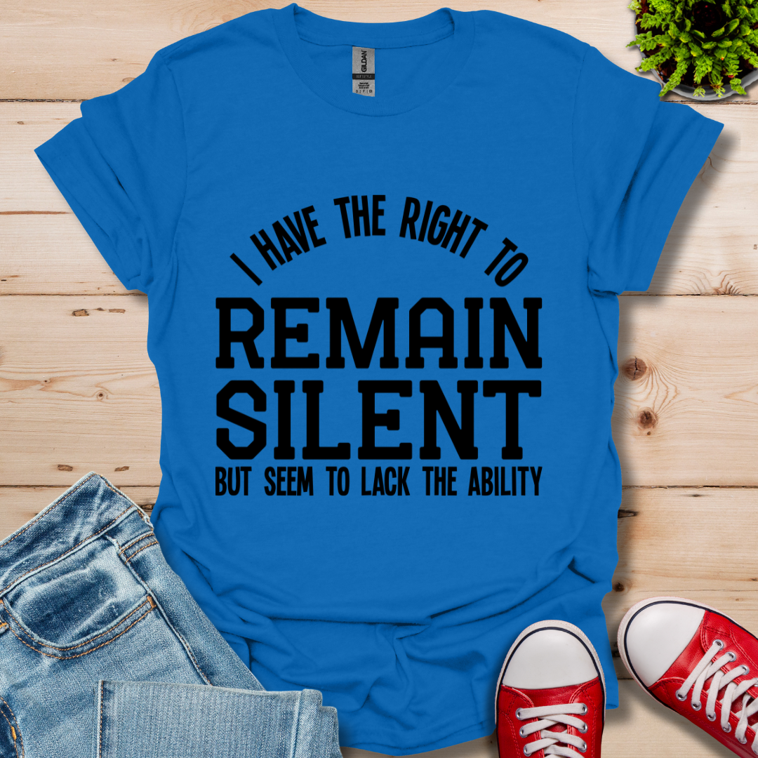 Right to Remain Silent T-Shirt