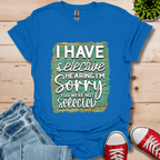 I Have Selective Hearing T-Shirt