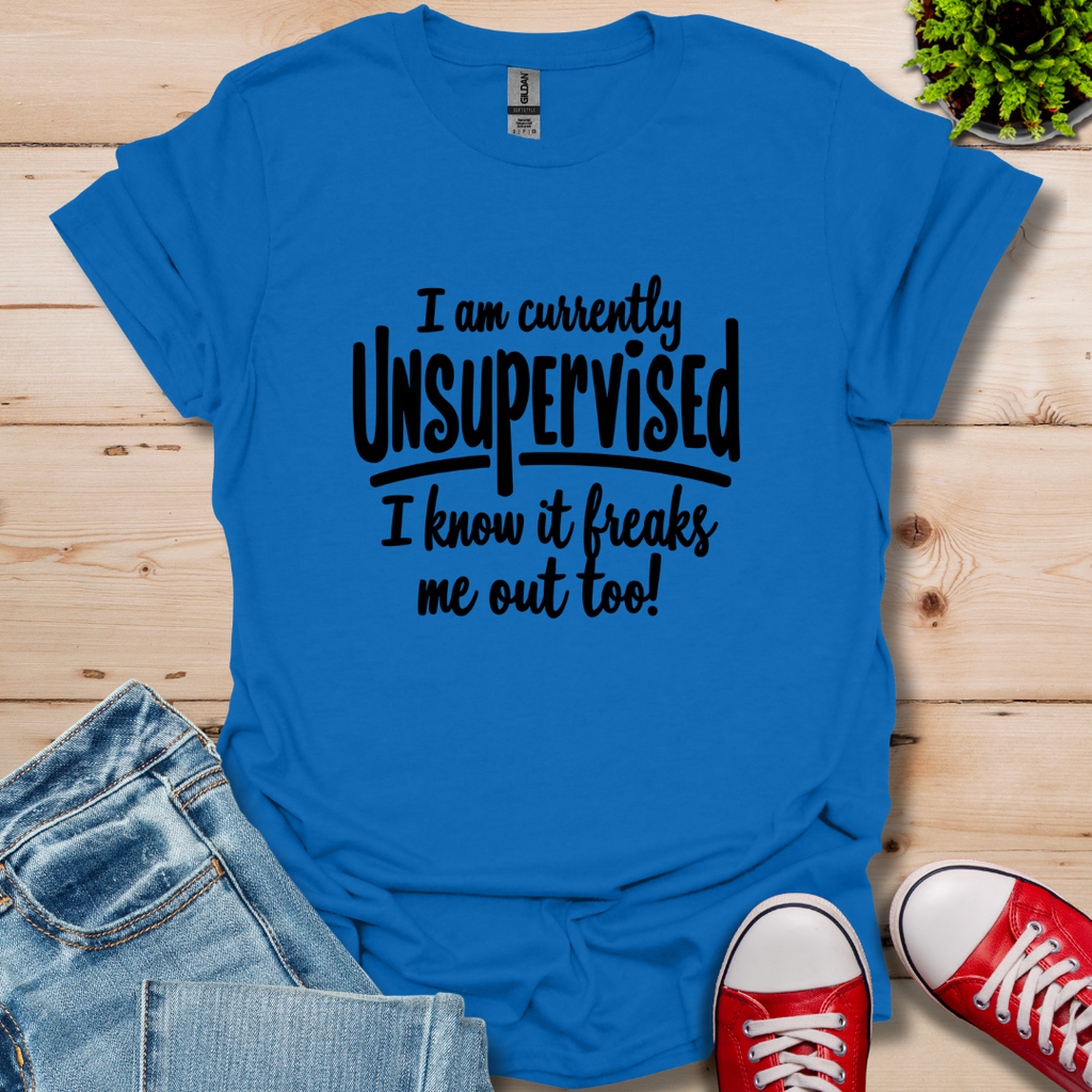 Currently Unsupervised T-Shirt