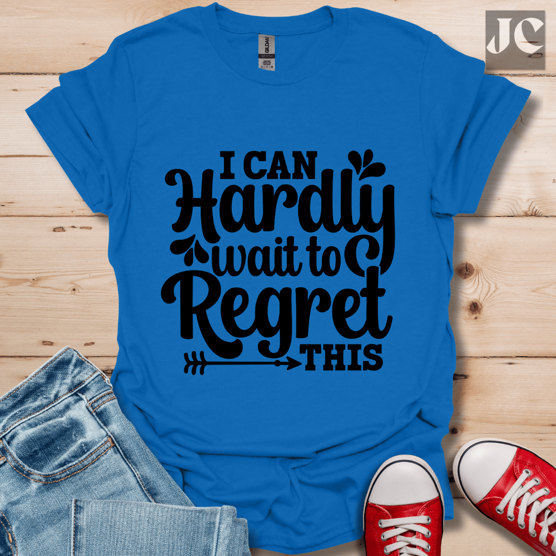 I Can Hardly Wait T-Shirt