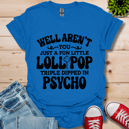 Well Aren't You T-Shirt