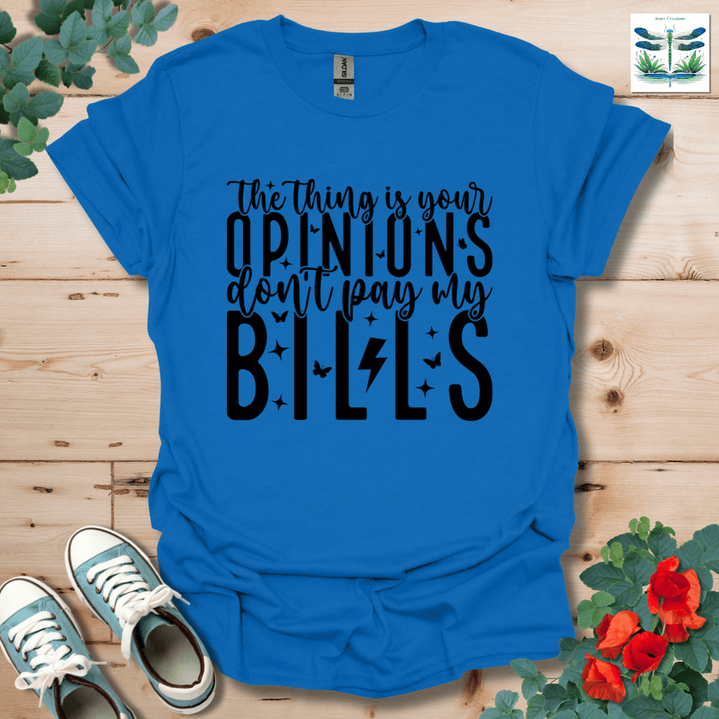 Your Opinions Don't T-Shirt