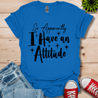 So Apparently I T-Shirt